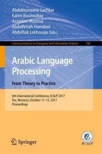 Book Cover for Arabic Language Processing: From Theory to Practice by Abdelmonaime Lachkar, Karim Bouzoubaa, Azzedine Mazroui, Abdelfettah Hamdani, Abdelhak Lekhouaja