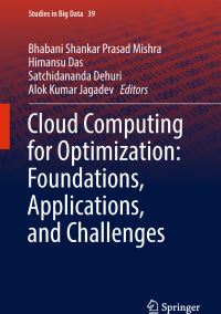 Book Cover for Cloud Computing for Optimization by Bhabani Shankar Prasad Mishra, Himansu Das, Satchidananda Dehuri, Alok Kumar Jagadev