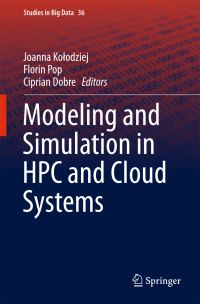 Book Cover for Modeling and Simulation in HPC and Cloud Systems by Joanna Kolodziej, Florin Pop, Ciprian Dobre