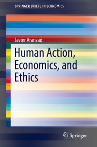 Book Cover for Human Action, Economics, and Ethics by Javier Aranzadi