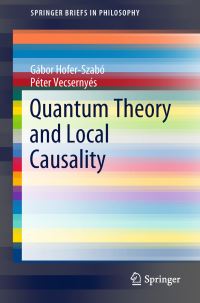 Book Cover for Quantum Theory and Local Causality by Gábor HoferSzabó, Péter Vecsernyés