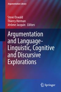 Book Cover for Argumentation and Language - Linguistic, Cognitive and Discursive Explorations by Steve Oswald, Thierry Herman, Jérôme Jacquin
