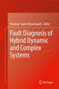 Book Cover for Fault Diagnosis of Hybrid Dynamic and Complex Systems by Moamar SayedMouchaweh