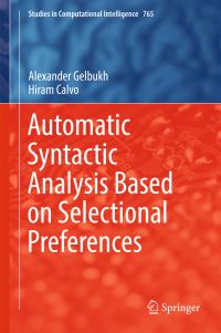 Book Cover for Automatic Syntactic Analysis Based on Selectional Preferences by Alexander Gelbukh, Hiram Calvo