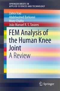 Book Cover for FEM Analysis of the Human Knee Joint by Zahra Trad, Abdelwahed Barkaoui, Moez Chafra, João Manuel RS Tavares
