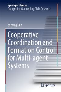 Book Cover for Cooperative Coordination and Formation Control for Multi-Agent Systems by Zhiyong Sun