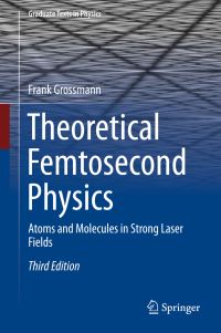 Book Cover for Theoretical Femtosecond Physics by Frank Grossmann
