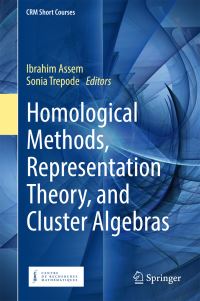 Book Cover for Homological Methods, Representation Theory, and Cluster Algebras by Ibrahim Assem, Sonia Trepode