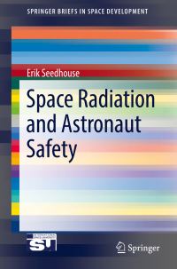 Book Cover for Space Radiation and Astronaut Safety by Erik Seedhouse