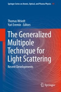Book Cover for The Generalized Multipole Technique for Light Scattering by Thomas Wriedt, Yuri Eremin