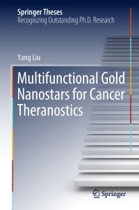 Book Cover for Multifunctional Gold Nanostars for Cancer Theranostics by Yang Liu