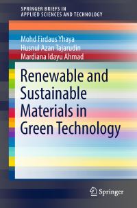 Book Cover for Renewable and Sustainable Materials in Green Technology by Mohd Firdaus Yhaya, Husnul Azan Tajarudin, Mardiana Idayu Ahmad