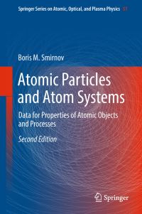 Book Cover for Atomic Particles and Atom Systems by Boris M Smirnov
