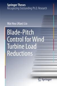 Book Cover for Blade-Pitch Control for Wind Turbine Load Reductions by Wai Hou (Alan) Lio