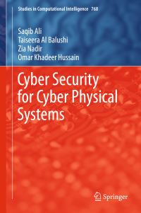 Book Cover for Cyber Security for Cyber Physical Systems by Saqib Ali, Taiseera Al Balushi, Zia Nadir, Omar Khadeer Hussain