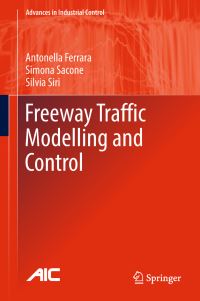 Book Cover for Freeway Traffic Modelling and Control by Antonella Ferrara, Simona Sacone, Silvia Siri