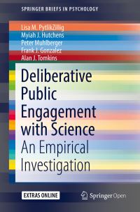 Book Cover for Deliberative Public Engagement With Science by Lisa M. PytlikZillig, Myiah J. Hutchens, Peter Muhlberger, Frank J. Gonzalez, Alan J. Tomkins