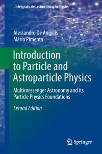 Book Cover for Introduction to Particle and Astroparticle Physics by Alessandro De Angelis, Mário Pimenta