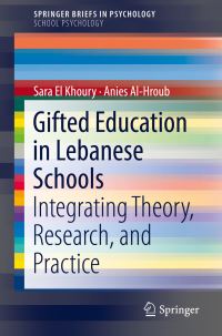 Book Cover for Gifted Education in Lebanese Schools SpringerBriefs in School Psychology by Sara El Khoury, Anies Al-Hroub