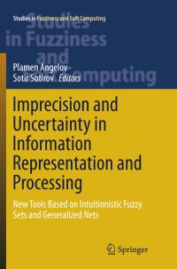 Book Cover for Imprecision and Uncertainty in Information Representation and Processing by Plamen Angelov, Sotir Sotirov