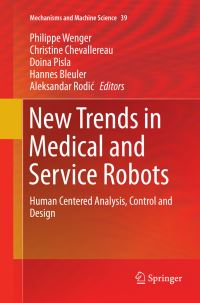 Book Cover for New Trends in Medical and Service Robots by Philippe Wenger, Christine Chevallereau, Doina Pisla, Hannes Bleuler, Aleksandar Rodic