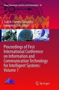Book Cover for Proceedings of First International Conference on Information and Communication Technology for Intelligent Systems by Suresh Chandra Satapathy, Swagatam Das
