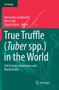 Book Cover for True Truffle (Tuber Spp.) in the World by Alessandra Zambonelli, Mirco Iotti, Claude Murat