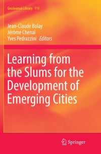 Book Cover for Learning from the Slums for the Development of Emerging Cities by JeanClaude Bolay, Jérôme Chenal, Yves Pedrazzini