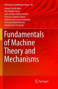 Book Cover for Fundamentals of Machine Theory and Mechanisms by Antonio Simón Mata, Alex Bataller Torras, Juan Antonio Cabrera Carrillo, Francisco Ezquerro Juanco, Antonio Jesús Guerra Fernández, Fernando Nadal Martínez, Antonio Ortiz Fernández