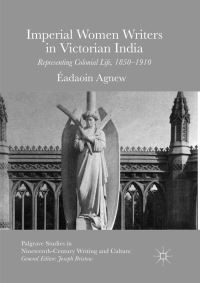 Book Cover for Imperial Women Writers in Victorian India by Éadaoin Agnew