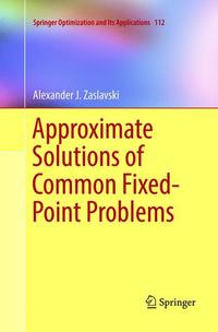 Book Cover for Approximate Solutions of Common Fixed-Point Problems by Alexander J Zaslavski