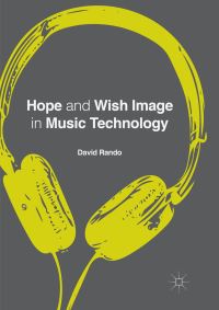 Book Cover for Hope and Wish Image in Music Technology by David P Rando