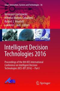 Book Cover for Intelligent Decision Technologies 2016 by Ireneusz Czarnowski, Alfonso Mateos Caballero, Robert J Howlett, Lakhmi C Jain