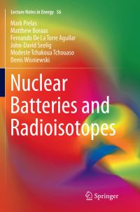 Book Cover for Nuclear Batteries and Radioisotopes by Mark Prelas, Matthew Boraas, Fernando De La Torre Aguilar, JohnDavid Seelig, Modeste Tchakoua Tchouaso, Denis Wisniewski