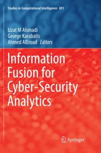 Book Cover for Information Fusion for Cyber-Security Analytics by Izzat M Alsmadi, George Karabatis, Ahmed Aleroud