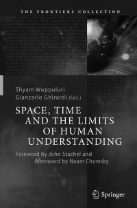 Book Cover for Space, Time and the Limits of Human Understanding by Shyam Wuppuluri, Giancarlo Ghirardi