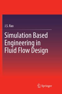 Book Cover for Simulation Based Engineering in Fluid Flow Design by JS Rao