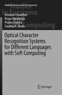 Book Cover for Optical Character Recognition Systems for Different Languages With Soft Computing by Arindam Chaudhuri, Krupa Mandaviya, Pratixa Badelia, Soumya K Ghosh