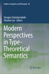 Book Cover for Modern Perspectives in Type-Theoretical Semantics by Stergios Chatzikyriakidis, Zhaohui Luo