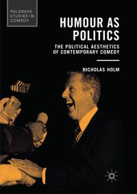 Book Cover for Humour as Politics by Nicholas Holm