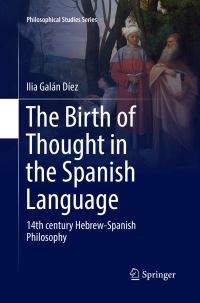 Book Cover for The Birth of Thought in the Spanish Language by Ilia Galán Díez