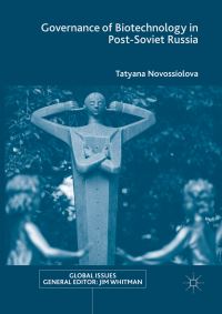 Book Cover for Governance of Biotechnology in Post-Soviet Russia by Tatyana Novossiolova