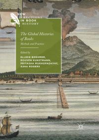 Book Cover for The Global Histories of Books by Elleke Boehmer, Rouven Kunstmann, Priyasha Mukhopadhyay, Asha Rogers