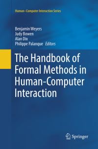 Book Cover for The Handbook of Formal Methods in Human-Computer Interaction by Benjamin Weyers, Judy Bowen, Alan Dix, Philippe Palanque