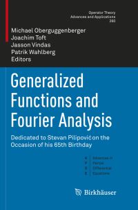 Book Cover for Generalized Functions and Fourier Analysis Advances in Partial Differential Equations by Michael Oberguggenberger, Joachim Toft, Jasson Vindas, Patrik Wahlberg