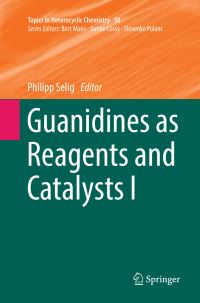 Book Cover for Guanidines as Reagents and Catalysts I by Philipp Selig