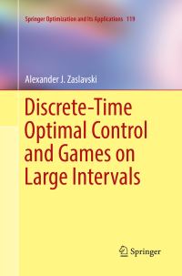 Book Cover for Discrete-Time Optimal Control and Games on Large Intervals by Alexander J Zaslavski