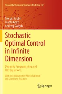 Book Cover for Stochastic Optimal Control in Infinite Dimension by Giorgio Fabbri, Fausto Gozzi, Andrzej Swiech