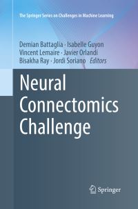 Book Cover for Neural Connectomics Challenge by Demian Battaglia, Isabelle Guyon, Vincent Lemaire, Javier Orlandi, Bisakha Ray, Jordi Soriano