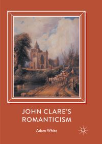 Book Cover for John Clare's Romanticism by Adam White